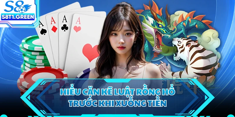 Hiểu cặn kẽ luật Rồng Hổ trước khi xuống tiền 